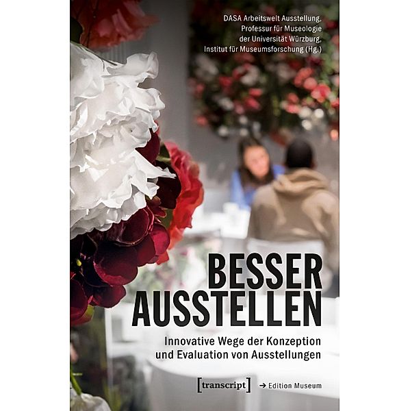 Besser ausstellen / Edition Museum Bd.72