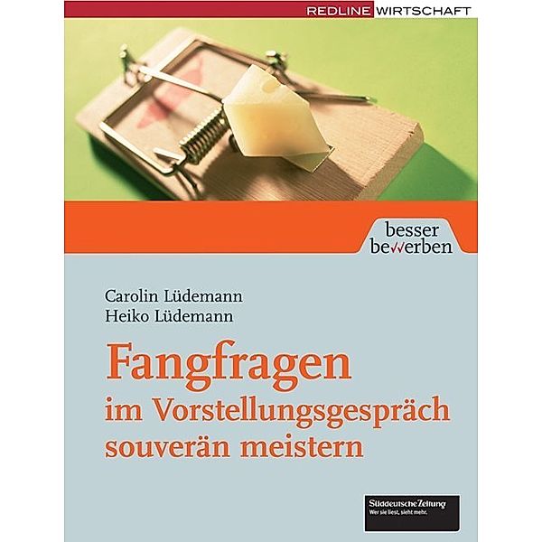 Besser bewerben / Fangfragen im Vorstellungsgespräch souverän meistern, Carolin Lüdemann, Heiko Lüdemann