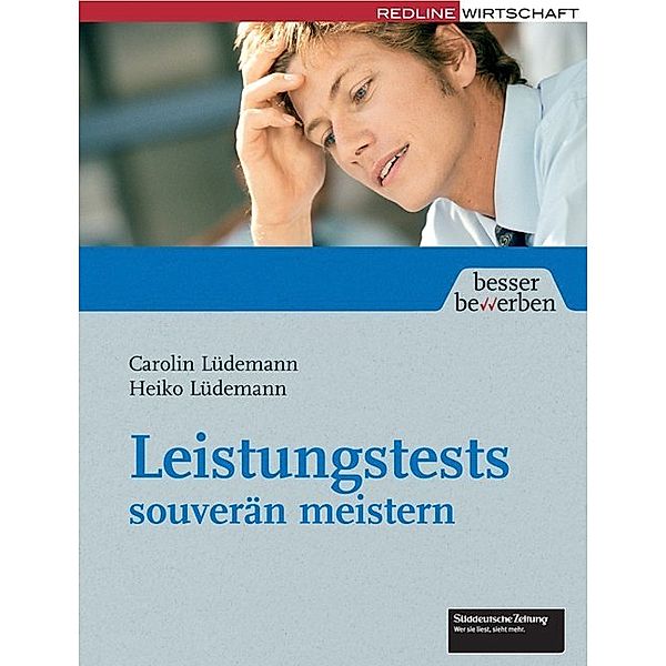 Besser bewerben / Leistungstests souverän meistern, Carolin Lüdemann, Heiko Lüdemann