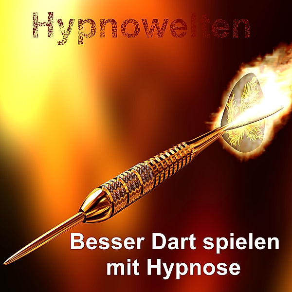 Besser Dart spielen mit Hypnose, Hypnowelten