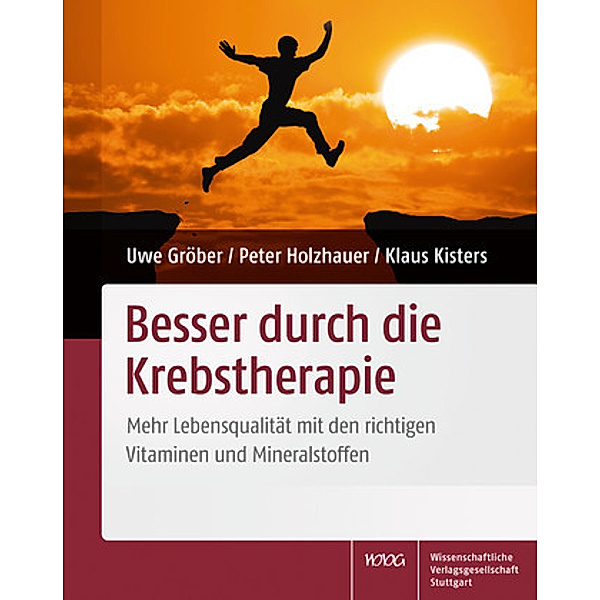 Besser durch die Krebstherapie, Uwe Gröber, Peter Holzhauer, Klaus Kisters