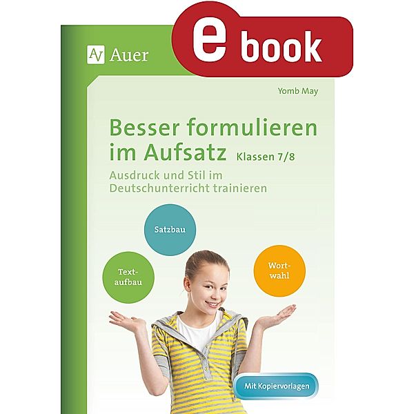 Besser formulieren im Aufsatz Klassen 7-8 / Besser formulieren im Aufsatz, Yomb May