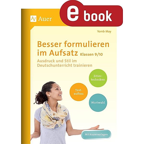 Besser formulieren im Aufsatz Klassen 9-10 / Besser formulieren im Aufsatz, Yomb May