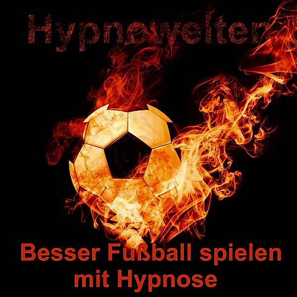 Besser Fußball spielen mit Hypnose, Hypnowelten
