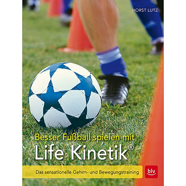 Besser Fußball spielen mit Life Kinetik®, Horst Lutz
