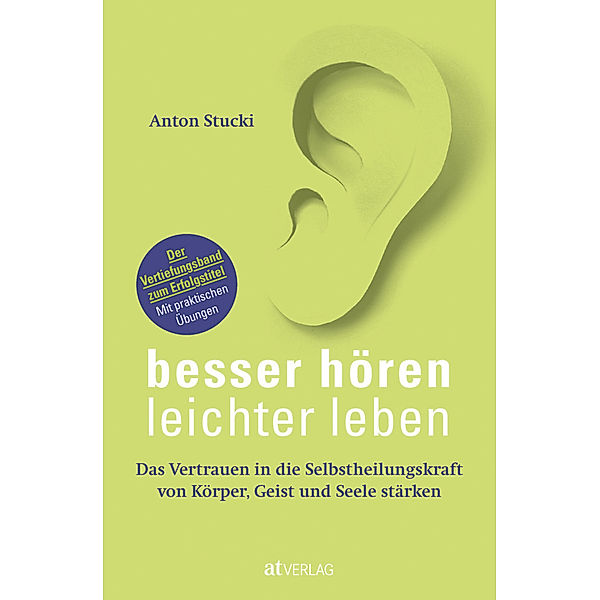 Besser hören - leichter leben, Anton Stucki