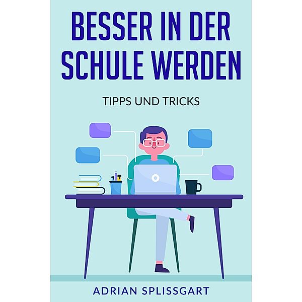 Besser in der Schule werden, Adrian Splissgart