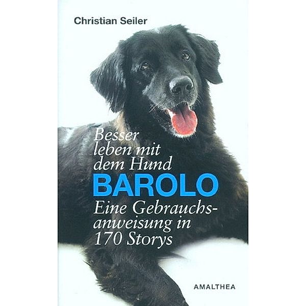 Besser leben mit dem Hund Barolo, Christian Seiler