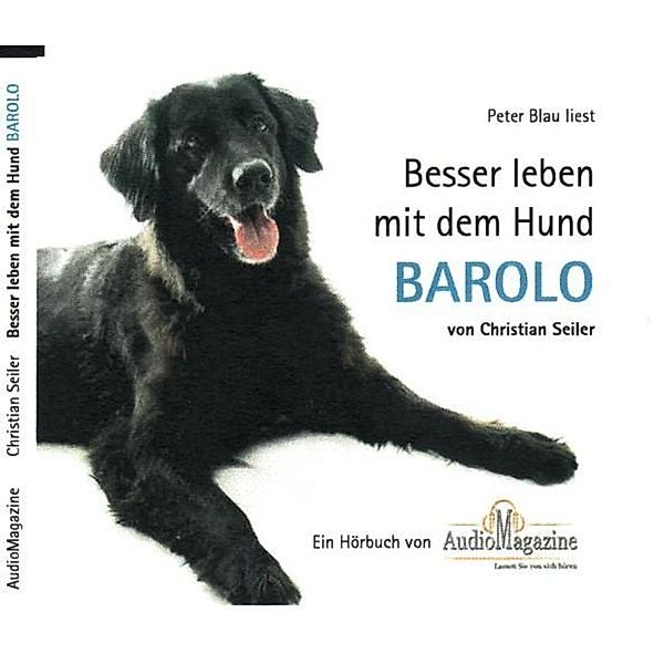 Besser leben mit dem Hund BAROLO, Christian Seiler