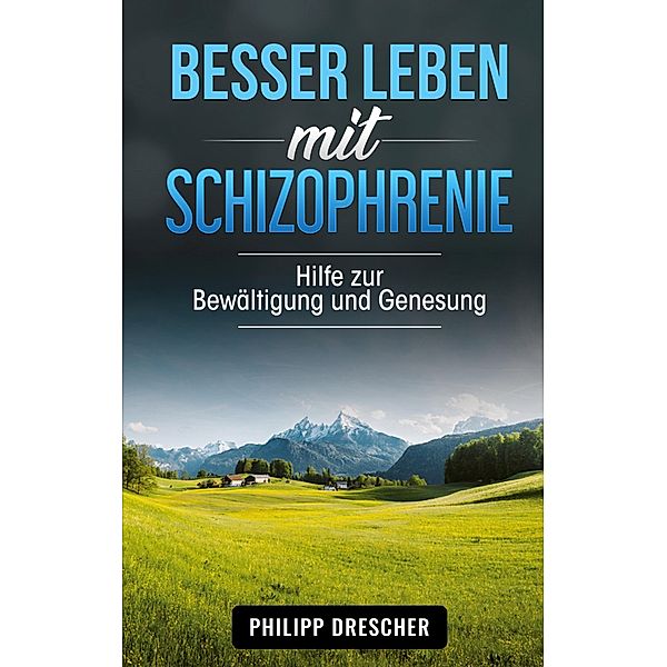 Besser leben mit Schizophrenie, Philipp Drescher
