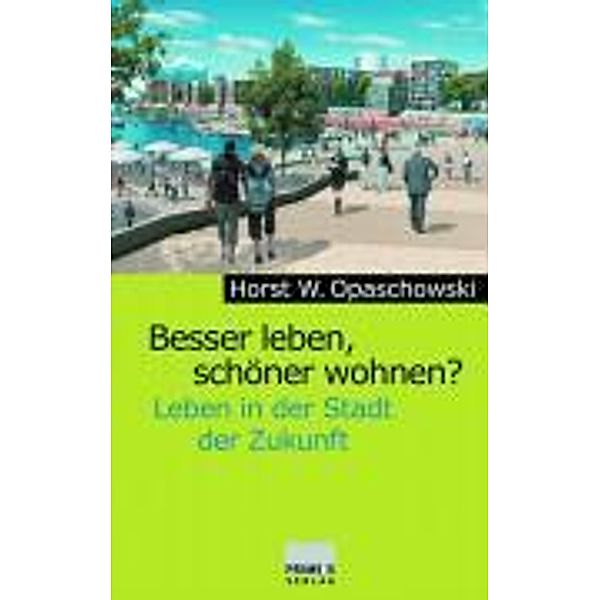 Besser leben, schöner wohnen?, Horst W. Opaschowski