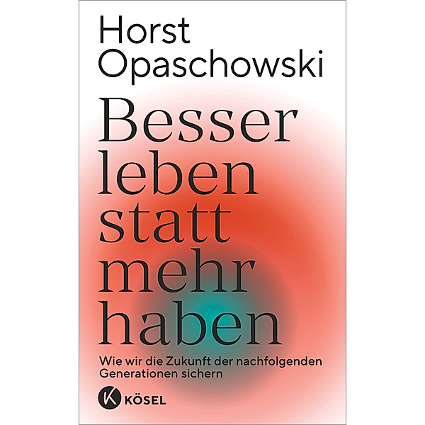 Besser leben statt mehr haben, Horst Opaschowski