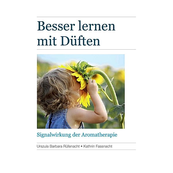 Besser lernen mit Düften / seminarbausteine.ch, Kathrin Fassnacht, Kathrin Fassnacht