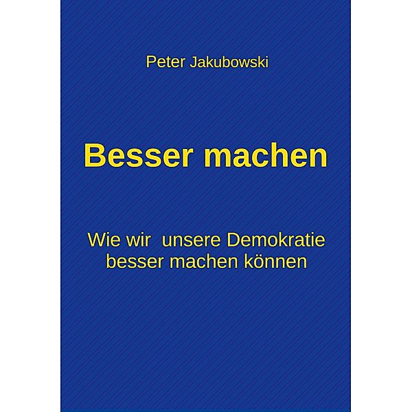 Besser machen, Peter Jakubowski