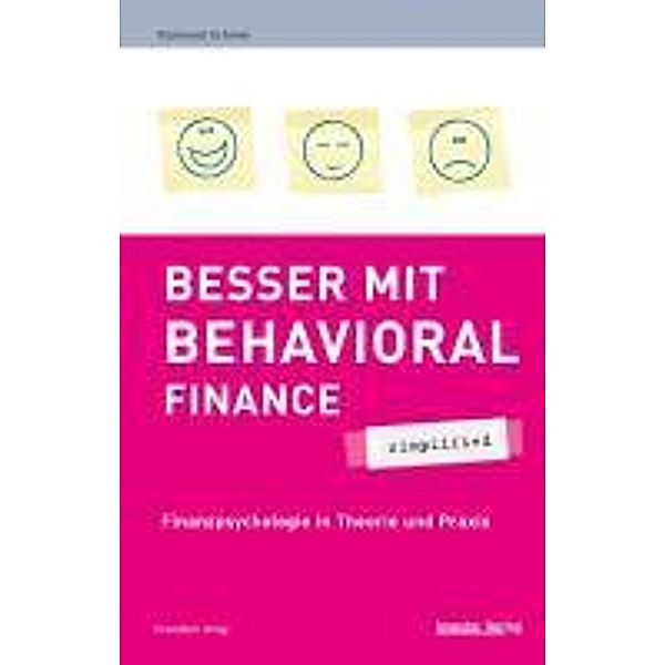 Besser mit Behavioral Finance - simplified, Raimund Schriek