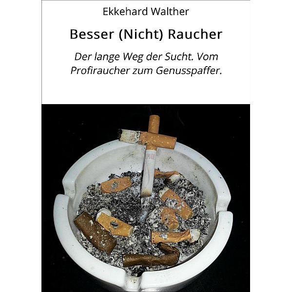 Besser (Nicht) Raucher, Ekkehard Walther
