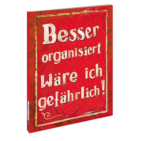 Besser organisiert...