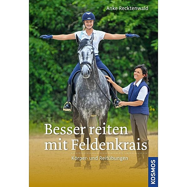 Besser reiten mit Feldenkrais, Anke Recktenwald