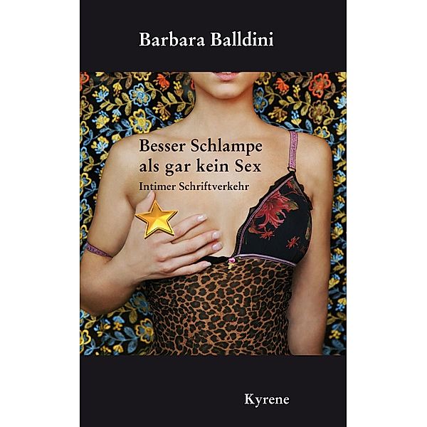Besser Schlampe als gar kein Sex, Barbara Balldini