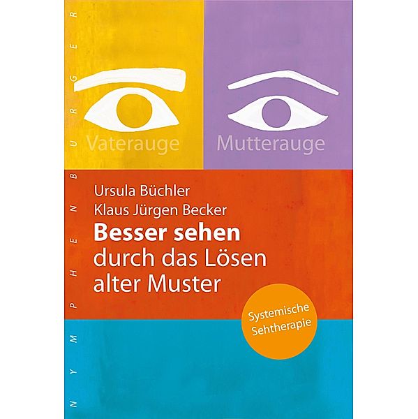 Besser sehen durch das Lösen alter Muster, Ursula Büchler, Klaus Jürgen Becker