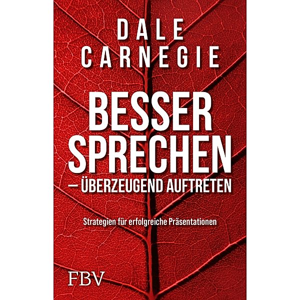 Besser sprechen - überzeugend auftreten, Dale Carnegie