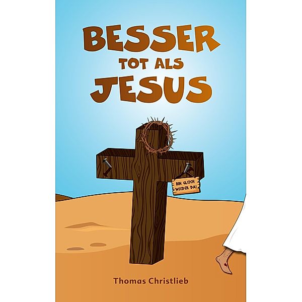 Besser tot als Jesus, Thomas Christlieb