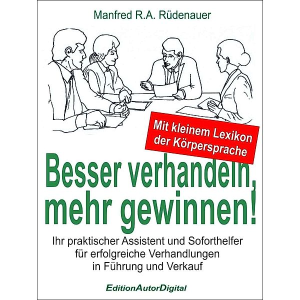 Besser verhandeln, mehr gewinnen!, Manfred R. A. Rüdenauer