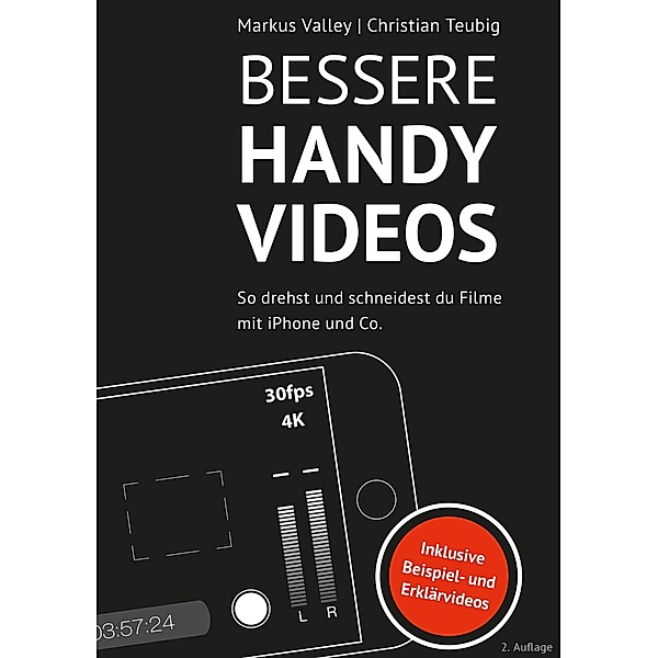 Bessere Handy-Videos, Markus Valley, Christian Teubig