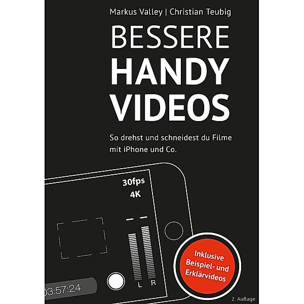 Bessere Handy-Videos, Markus Valley, Christian Teubig