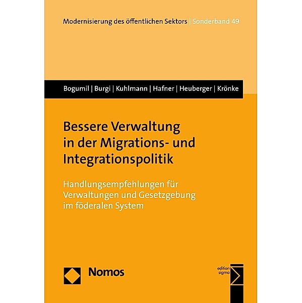 Bessere Verwaltung in der Migrations- und Integrationspolitik / Modernisierung des öffentlichen Sektors (Gelbe Reihe), Jörg Bogumil, Martin Burgi, Sabine Kuhlmann, Jonas Hafner, Moritz Heuberger, Christoph Krönke