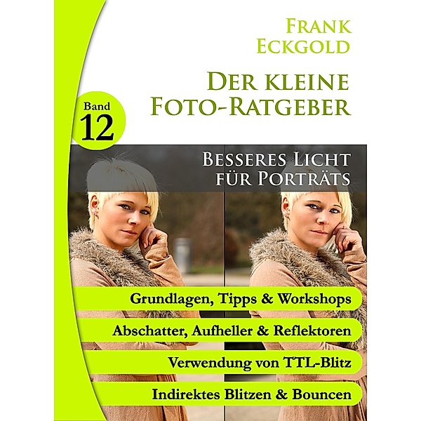 Besseres Licht für Porträts / Der kleine Foto-Ratgeber Bd.12, Frank Eckgold