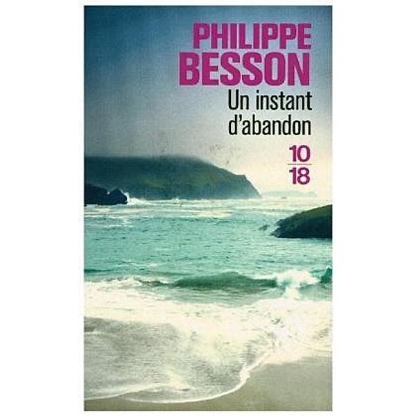 Besson, P: Instant d'abandon, Philippe Besson