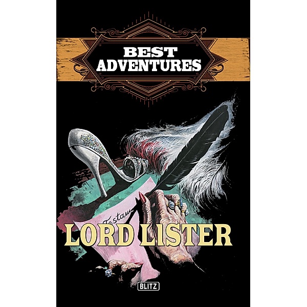 Best Adventures 01: Lord Lister / Best Adventures Bd.1, H. W. Stein (Hrsg.