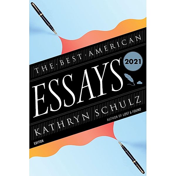 Best American Essays 2021 / The Best American Series (R), Kathryn Schulz, Robert Atwan