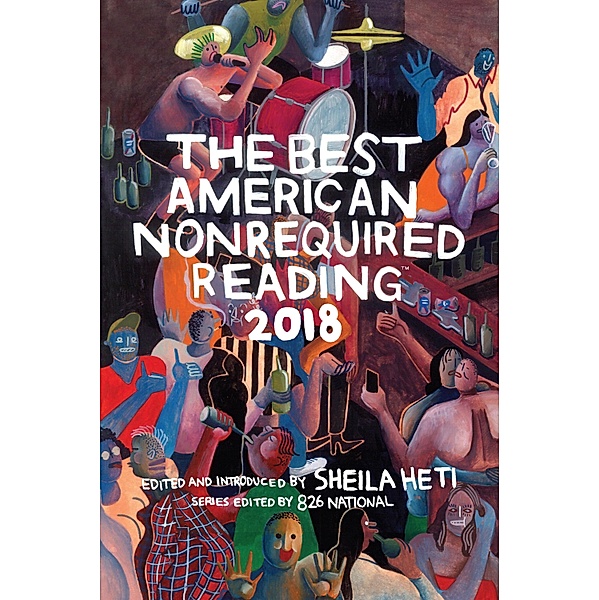 Best American Nonrequired Reading 2018 / The Best American Series (R)