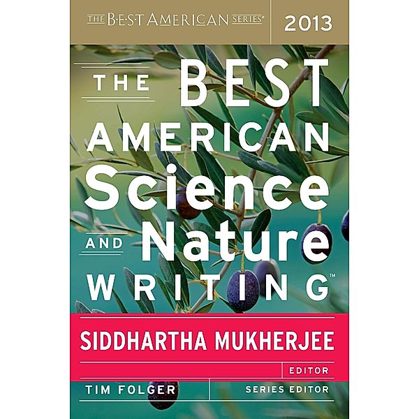 Best American Science and Nature Writing 2013 / The Best American Series (R)