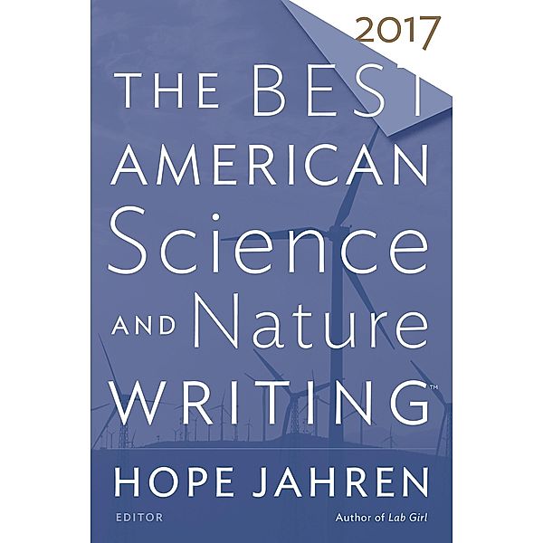Best American Science and Nature Writing 2017 / The Best American Series (R), Hope Jahren