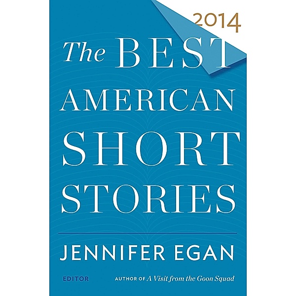 Best American Short Stories 2014 / The Best American Series (R), Jennifer Egan