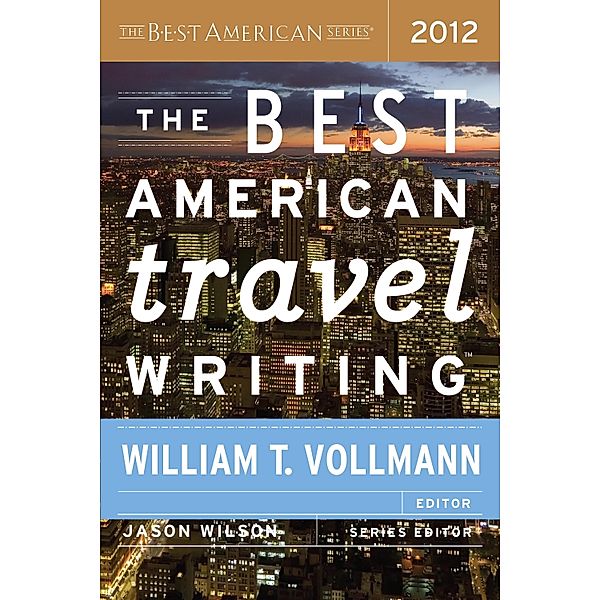 Best American Travel Writing 2012 / The Best American Series (R)