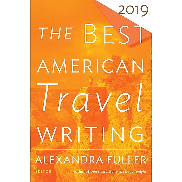 Best American Travel Writing 2019 / The Best American Series (R)