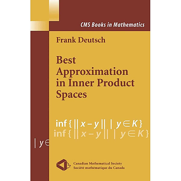 Best Approximation in Inner Product Spaces, Frank R. Deutsch