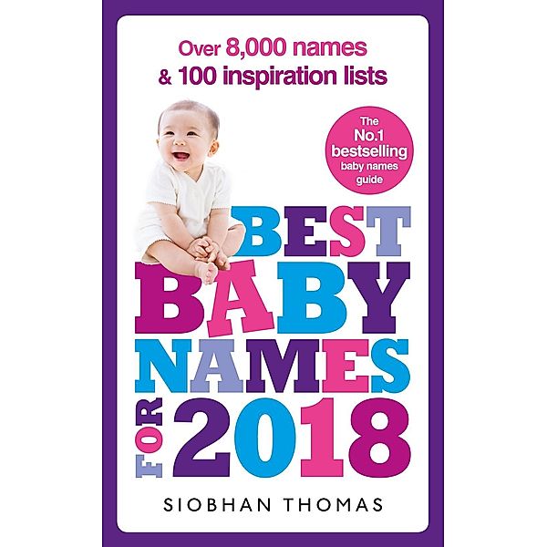 Best Baby Names for 2018: Over 8,000 names and 100 inspiration lists, Siobhan Thomas