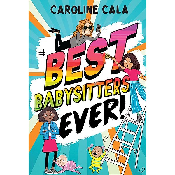 Best Babysitters Ever, Caroline Cala