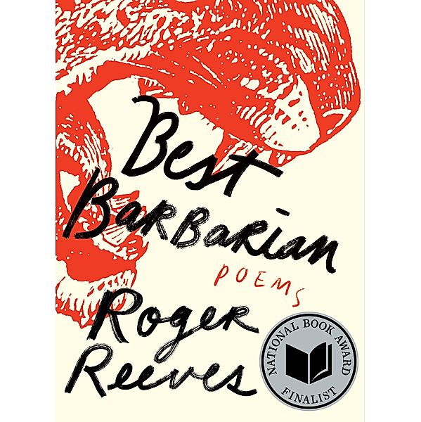 Best Barbarian: Poems, Roger Reeves