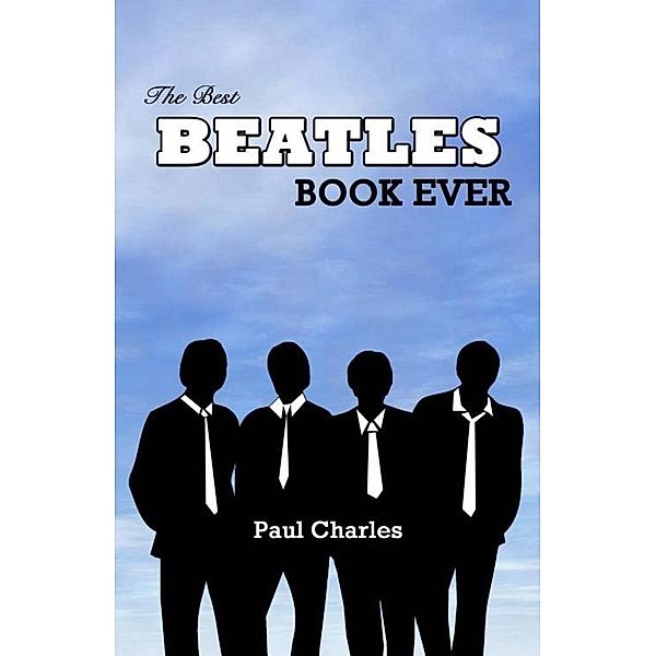 Best Beatles Book Ever / Dufour Editions, Charles Paul Charles