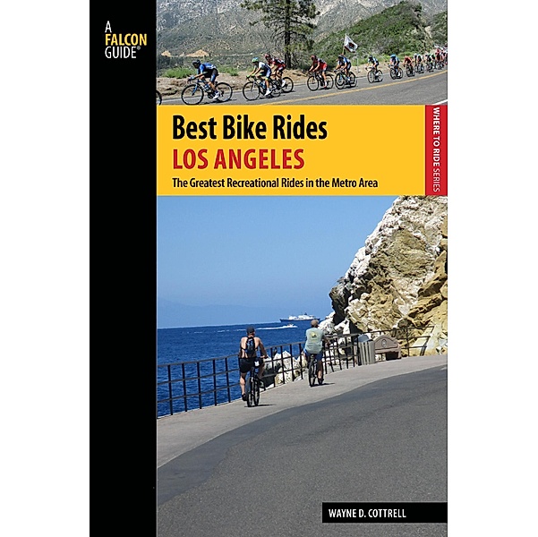 Best Bike Rides Los Angeles / Best Bike Rides Series, Wayne D. Cottrell