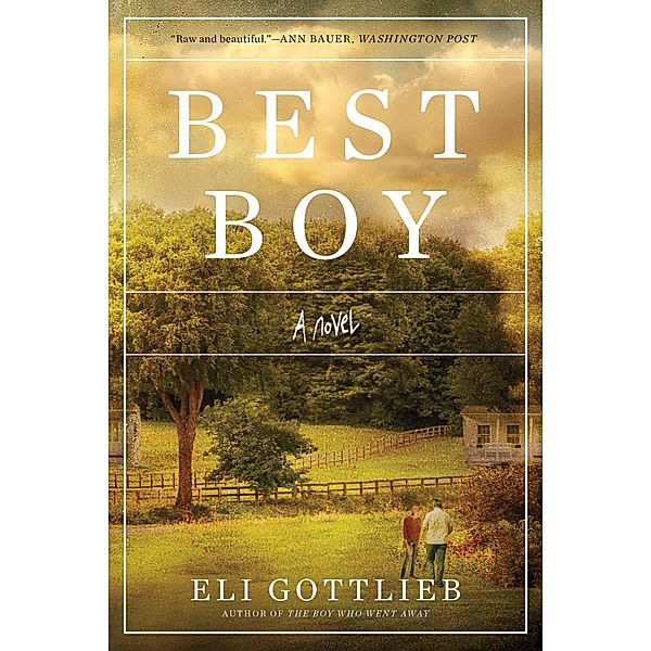 Best Boy: A Novel, Eli Gottlieb