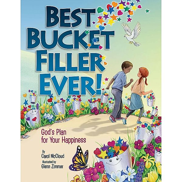 Best Bucket Filler Ever! / Bucket Fillers, Carol Mccloud