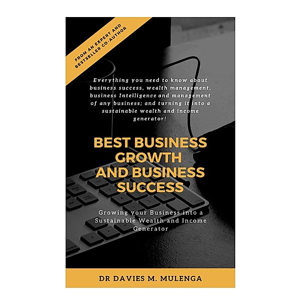 Best Business Growth and Business Success, Davies M. Mulenga