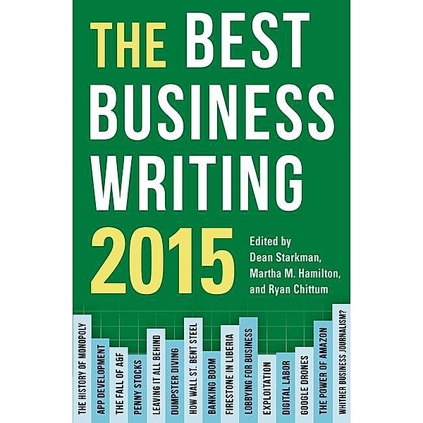 Best Business Writing 2015, Dean Starkman, Martha Hamilton, Ryan Chittum